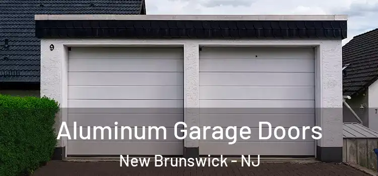  Aluminum Garage Doors New Brunswick - NJ