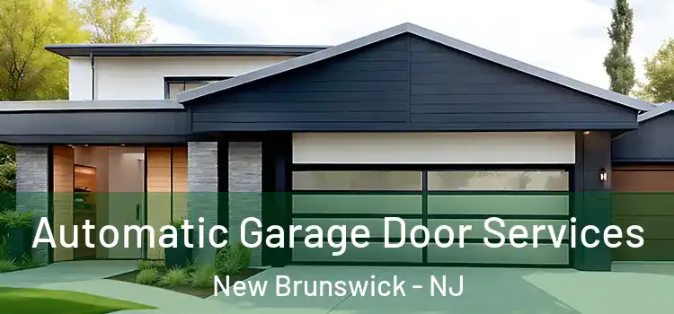  Automatic Garage Door Services New Brunswick - NJ