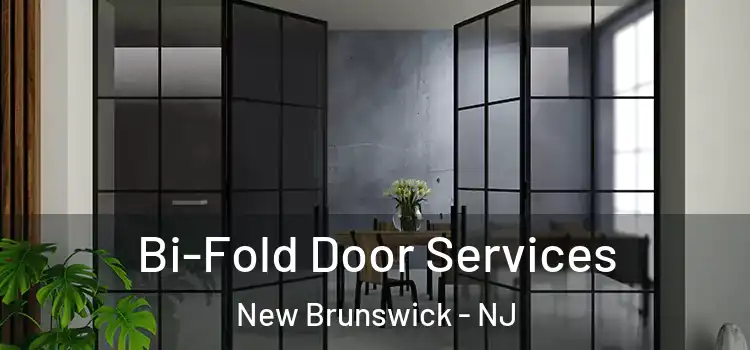 Bi-Fold Door Services New Brunswick - NJ