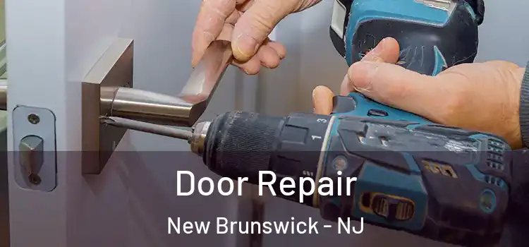 Door Repair New Brunswick - NJ