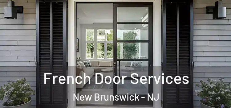 French Door Services New Brunswick - NJ