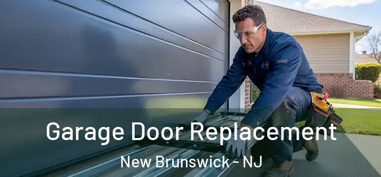  Garage Door Replacement New Brunswick - NJ