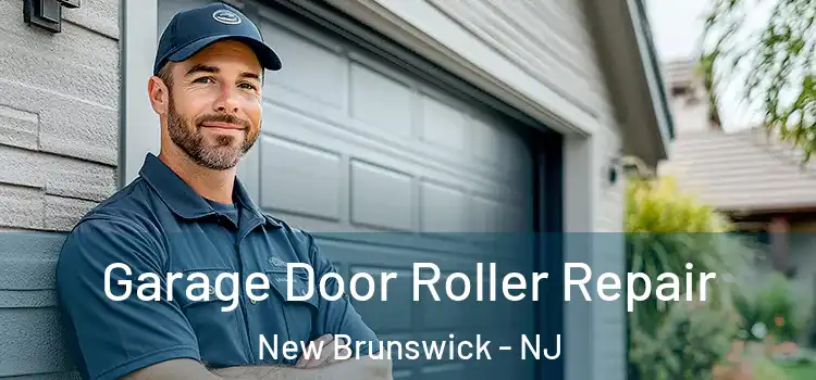  Garage Door Roller Repair New Brunswick - NJ