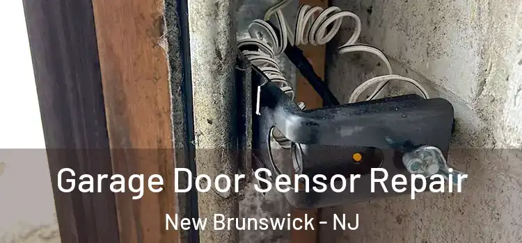 Garage Door Sensor Repair New Brunswick - NJ
