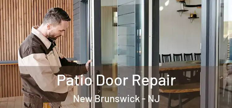 Patio Door Repair New Brunswick - NJ