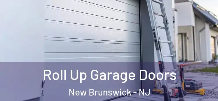  Roll Up Garage Doors New Brunswick - NJ